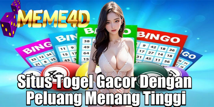 MEME4D – Situs Togel Gacor Dengan Peluang Menang Tinggi