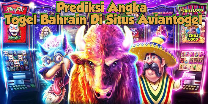 Prediksi Angka Togel Bahrain Di Situs Aviantogel