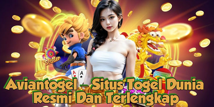 Aviantogel – Situs Togel Dunia Resmi Dan Terlengkap
